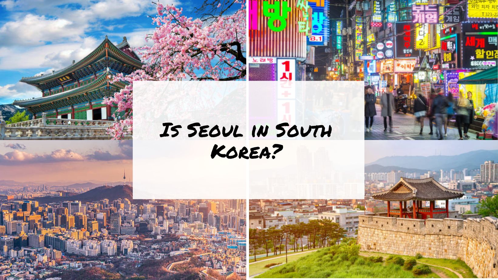 Is Seoul in South Korea