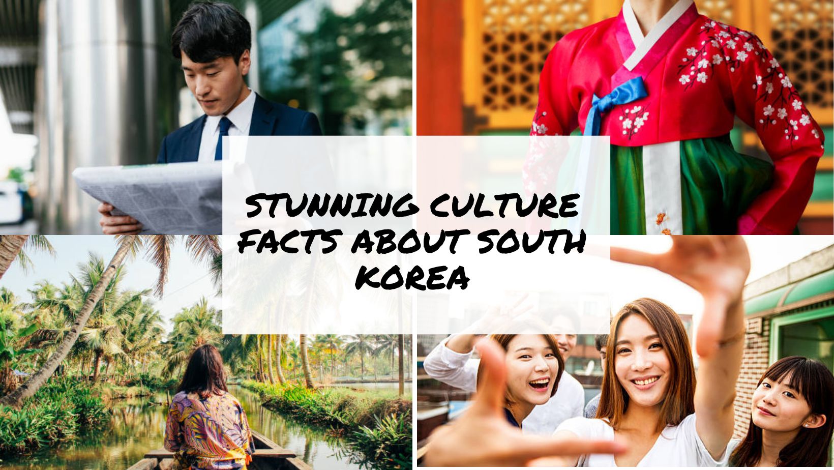 STUNNING CULTURE FACTS ABOUT SOUTH KOREA