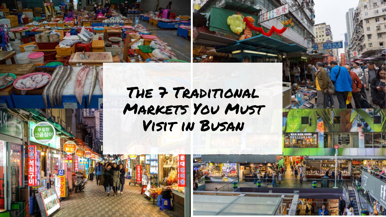 The 7 Traditional Markets You Must Visit in Busan